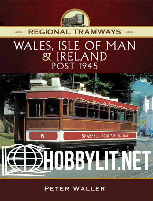 Regional Tramways : Wales,Isle of Man & Ireland