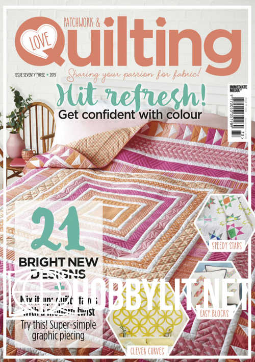 Love Patchwork & Quilting Issue 73 - Spring 2019