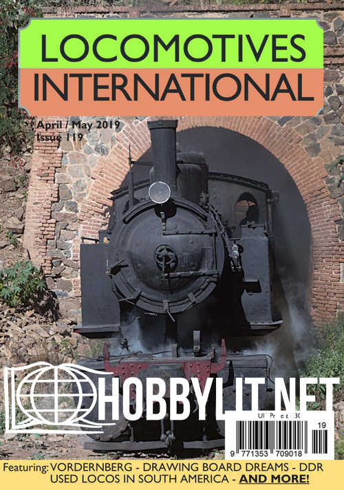 Locomotives International Issue 119 - April/ May 2019