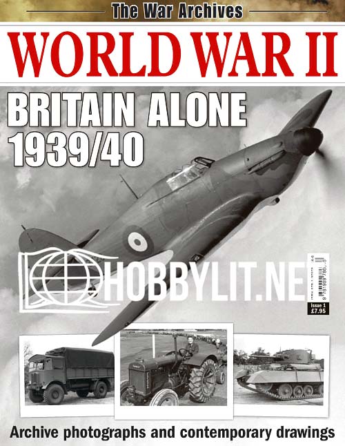 The War Archives - World War II Britain Alone 1939/40