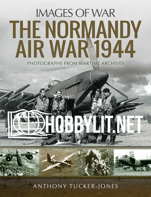 Images Of War - The Normandy Air War 1944