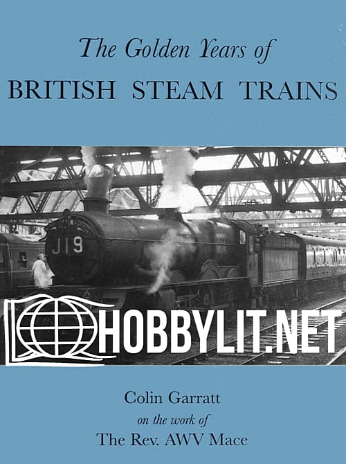 The Golden Years of British Steam Trains