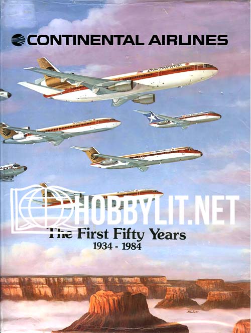 Continental Airlines.The First Fifty Years 1934-1984