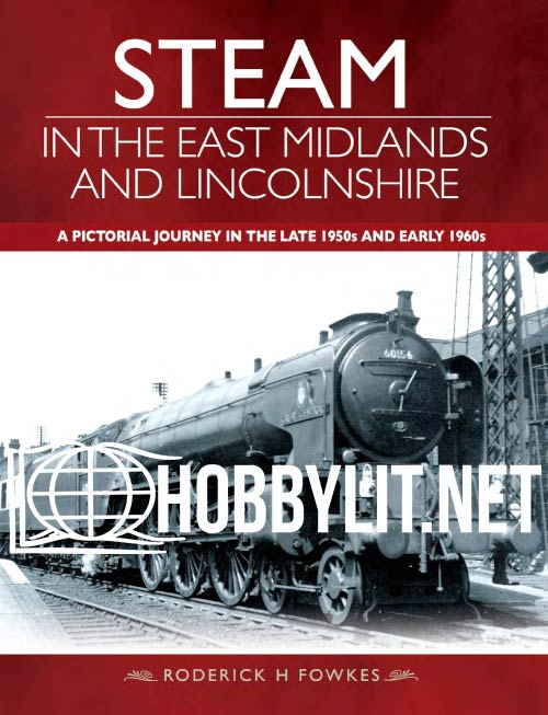 Steam in the East Midlands and Lincolnshire