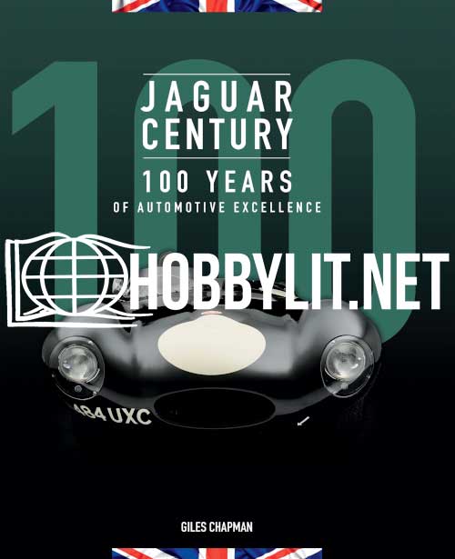 Jaguar Century. 100 Years of Automotive Excellence