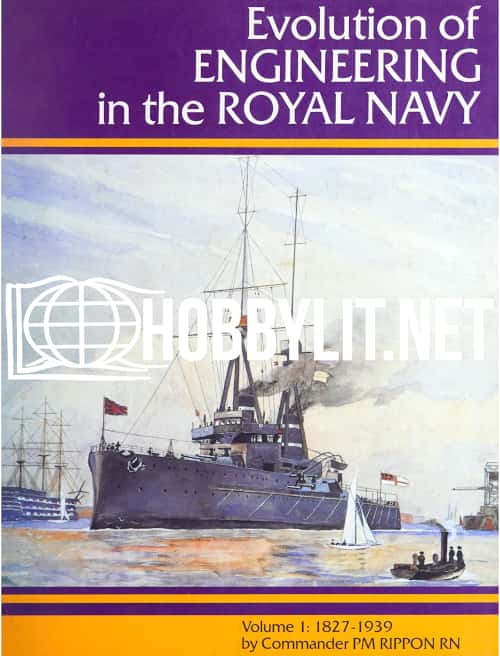 Evolution of ENGINEERING in the ROYAL NAVY Volume 1