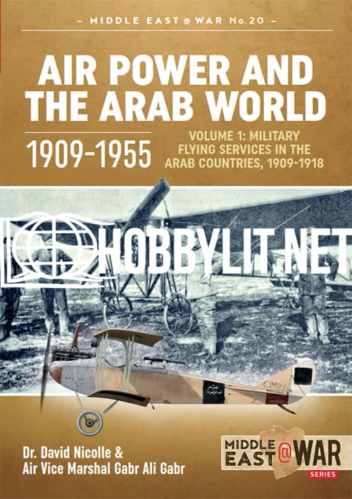 Middle East at War: Air Power and the Arab World 1909-1955 Volume 1