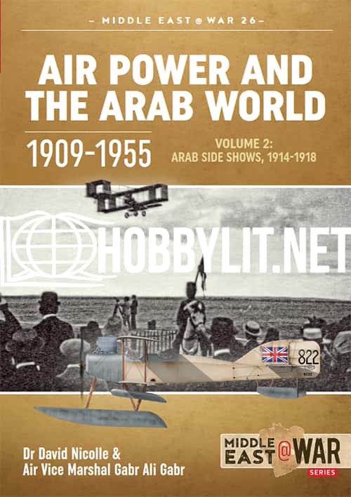 Middle East at War: Air Power and the Arab World 1909-1955 Volume 2