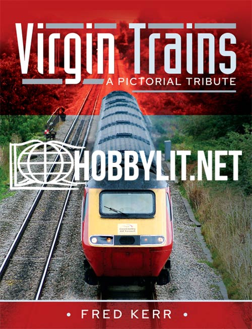 Virgin Trains: A Pictorial Tribute |