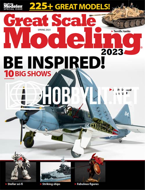 FineScale Modeler Magazine Special Issue. Great Scale Modeling Spring 2023