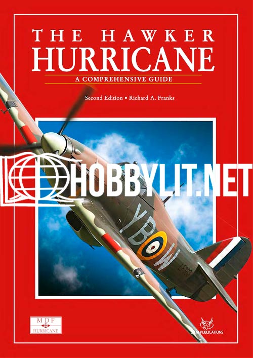 The Hawker Hurricane. A Comprehensive Guide by Richard A Franks. Modellers Datafile Series No 22