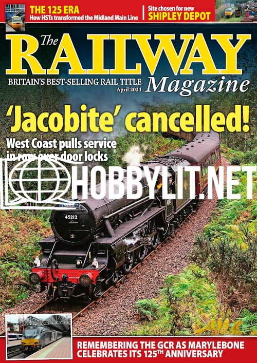 The Railway Magazine April 2024