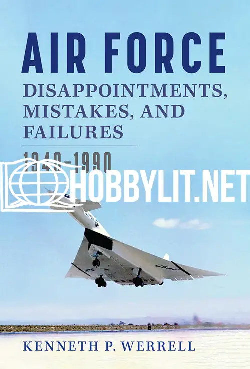 Air Force Disappointments, Mistakes, and Failures 1940-1990