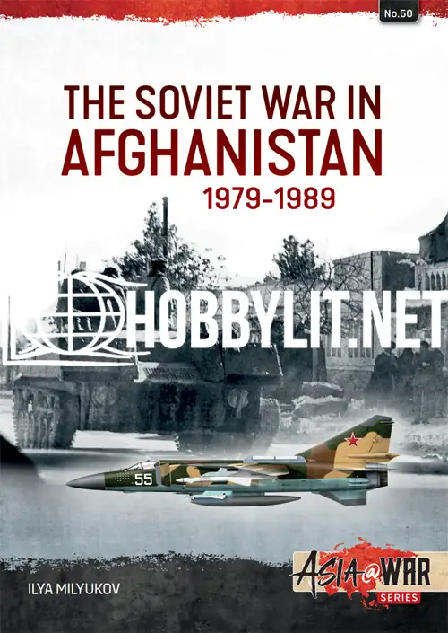 The Soviet War in Afghanistan 1979-1989