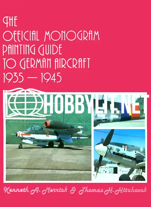 The Official Monogram Painting Guide to German Aircraft 1935-1945