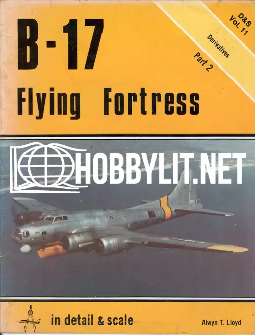 Boeing B-17 Flying Fortress Part 2. In detail & Scale Series Vol 11