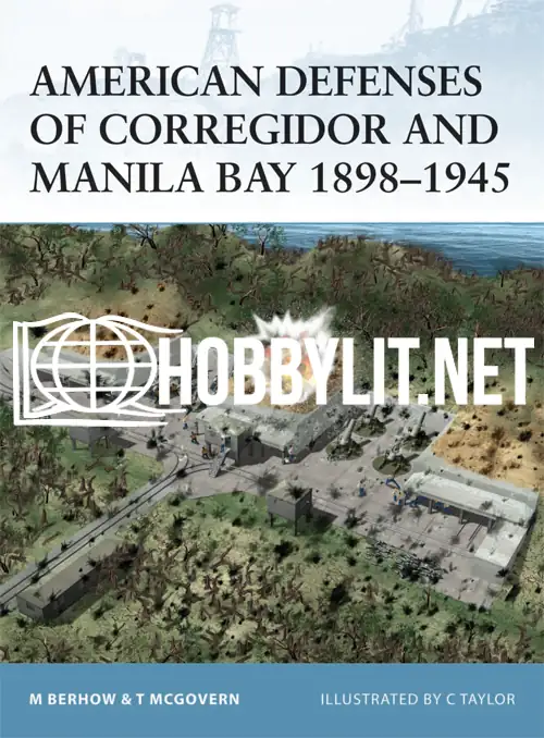 American Defenses of Corregidor and Manila Bay 1898–1945