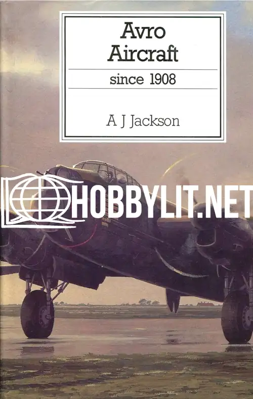 Avro Aircraft since 1908 by A J Jackson