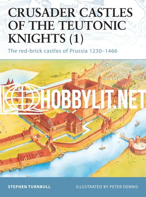 Crusader Castles of the Teutonic Knights (1)